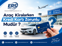 Araç Kiralarken Kredi Kartı Zorunlu mudur? | Ers Rent a Car